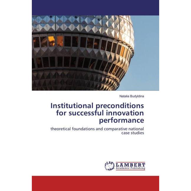 Institutional preconditions for successful innovation performance, Fachbücher von Natalia Budyldina