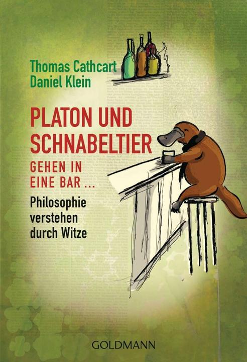 Produktbild Platon und Schnabeltier gehen in eine Bar (Daniel Klein, Reinhard Tiffert, Thomas Cathcart, Thomas Pfeiffer, Deutsch)
