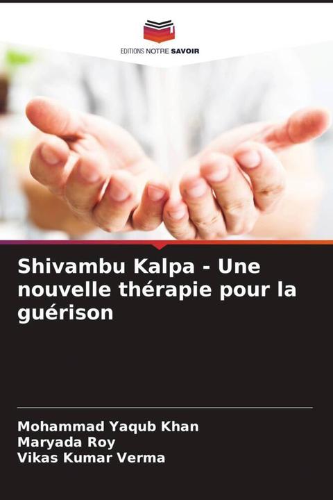 Produktbild Shivambu Kalpa - Une nouvelle thérapie pour la guérison (Deutsch, Mohammad Yaqub Khan, Vikas Kumar Verma, Maryada Roy, 2024)