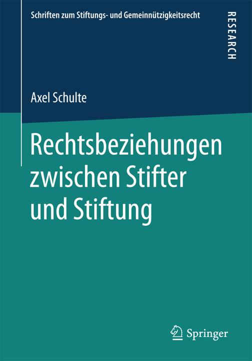 Produktbild Rechtsbeziehungen zwischen Stifter und Stiftung (Deutsch, Axel Schulte, 2017)
