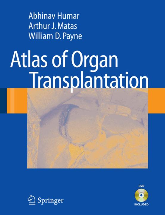 Produktbild Atlas of Organ Transplantation (Englisch, Abhinav Humar, Arthur J. Matas, William D. Payne, 2008)