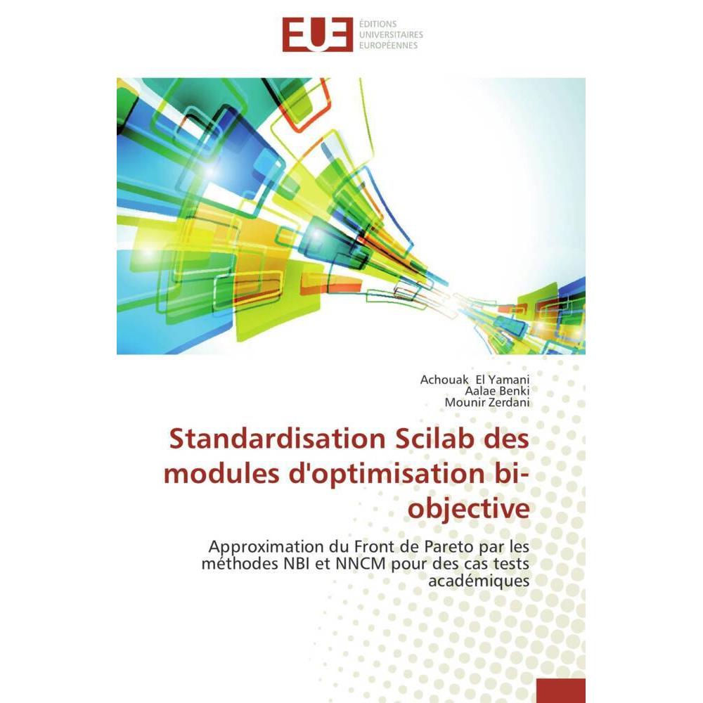 Standardisation Scilab des modules d'optimisation bi-objective, Fachbücher