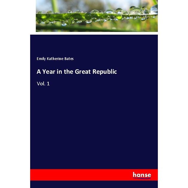A Year in the Great Republic, Fachbücher von Emily Katherine Bates