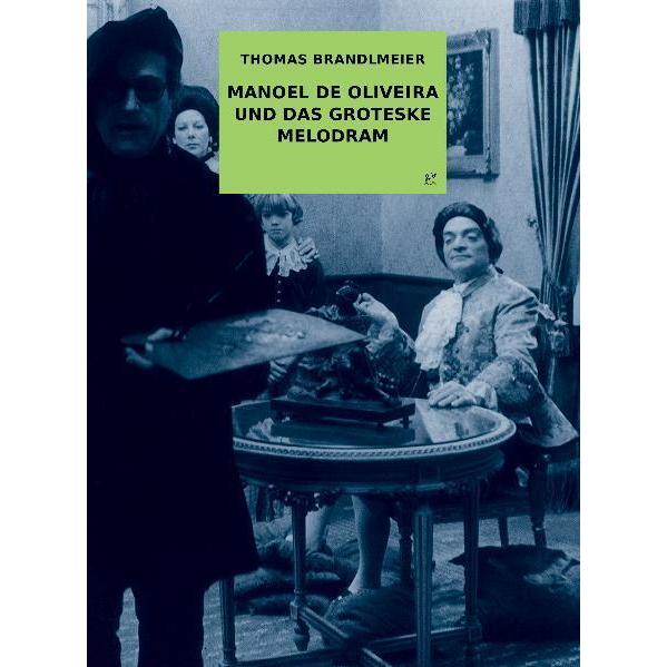 Manöl de Oliveira und das groteske Melodram, Sachbücher von Thomas Brandlmeier