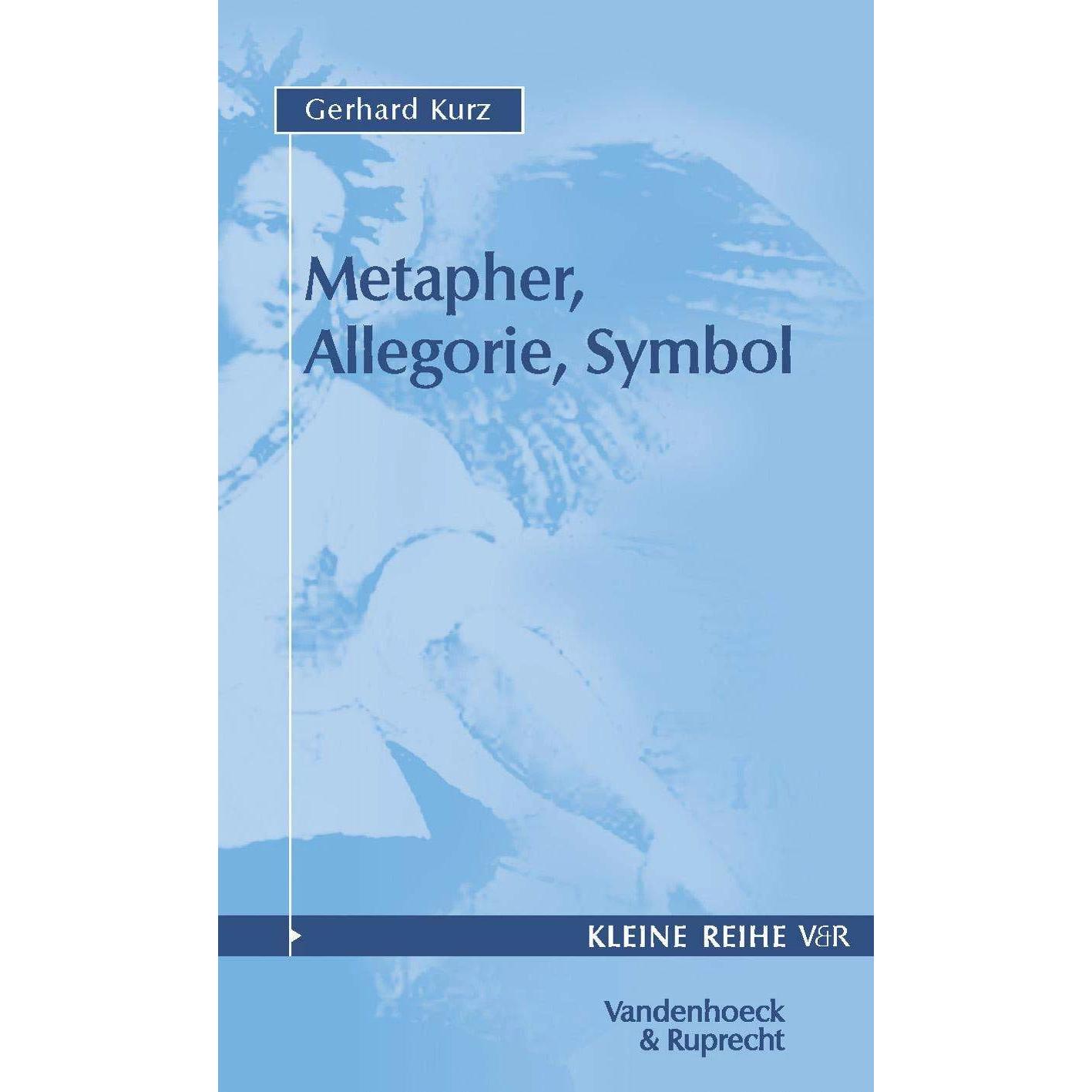 Metapher, Allegorie, Symbol, Fachbücher von Gerhard Kurz
