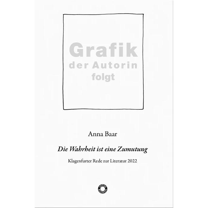 Die Wahrheit ist eine Zumutung, Belletristik von Anna Baar
