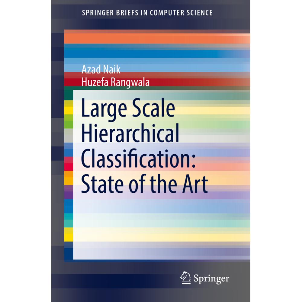 Large Scale Hierarchical Classification: State of the Art, Fachbücher von Azad Naik, Huzefa Rangwala