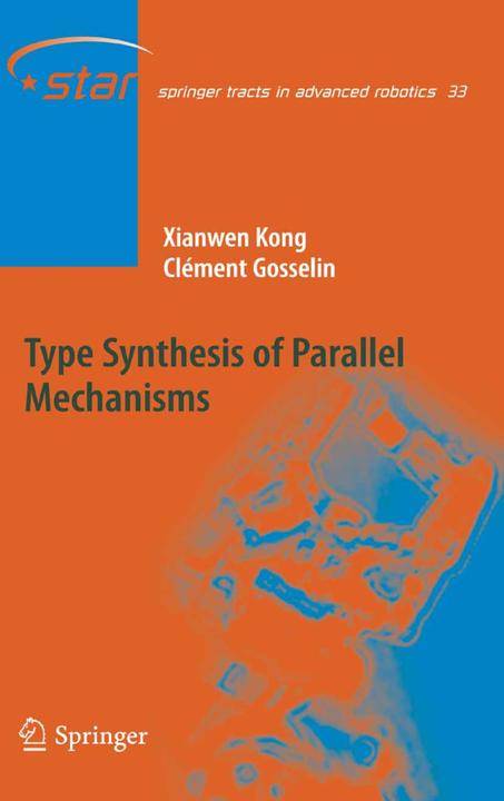Type Synthesis of Parallel Mechanisms (Clément M. Gosselin, Xianwen Kong, 2010)