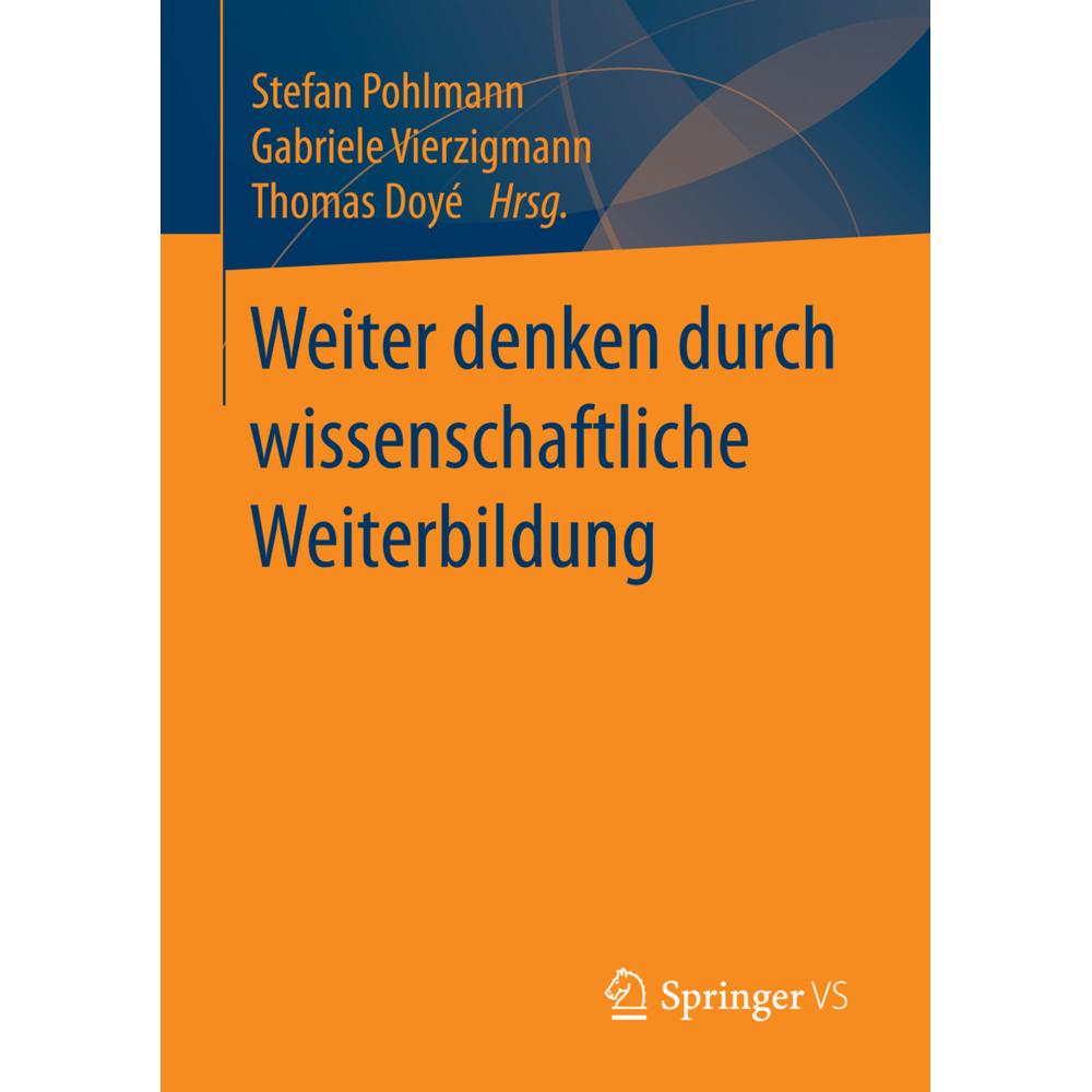 Weiter denken durch wissenschaftliche Weiterbildung, Fachbücher von Stefan Pohlmann, Gabriele Vierzigmann, Thomas Doyé