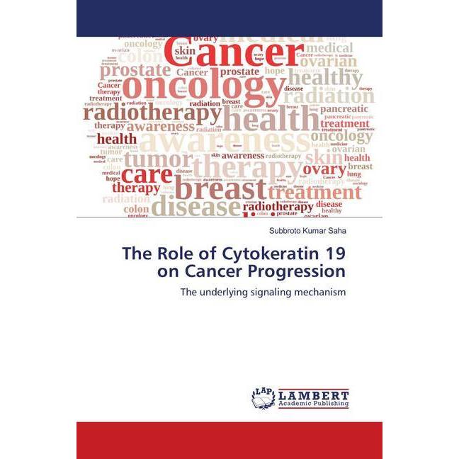 The Role of Cytokeratin 19 on Cancer Progression, Fachbücher von Subbroto Kumar Saha