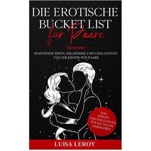 Die Erotische Bucket List für Paare, Ratgeber von Luisa Leroy