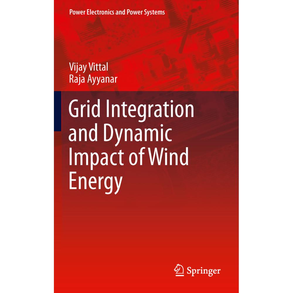 Grid Integration and Dynamic Impact of Wind Energy, Fachbücher von Vijay Vittal, Raja Ayyanar