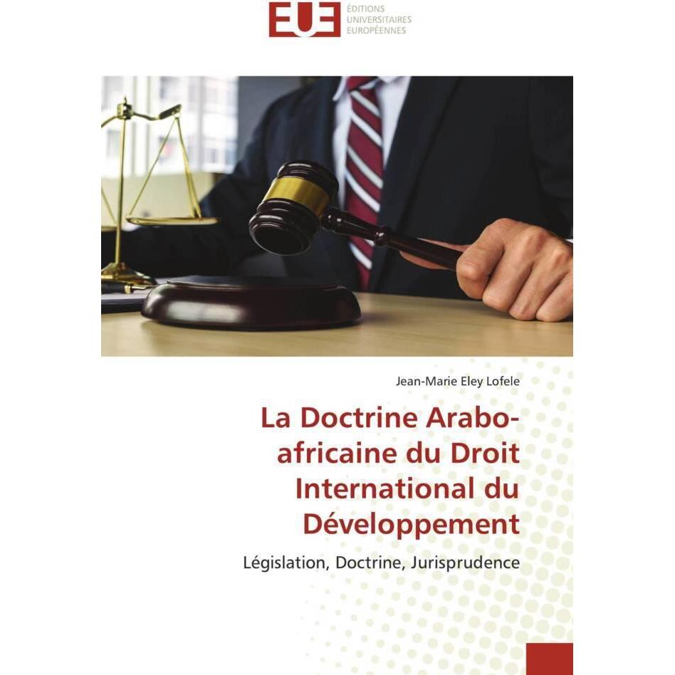 La Doctrine Arabo-africaine du Droit International du Développement, Fachbücher von Jean-Marie Eley Lofele