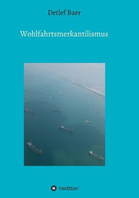 Produktbild Wohlfahrtsmerkantilismus (Deutsch, Detlef Baer, 2015)