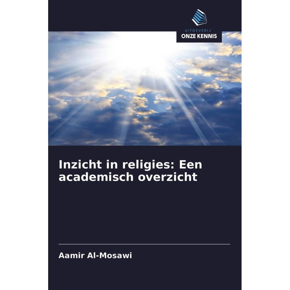 Inzicht in religies: Een academisch overzicht, Ratgeber von Aamir Al'-Mosawi