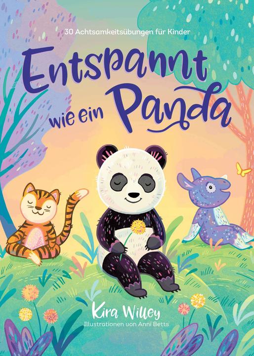 Image du produit Zuckersüss Entspannt wie ein Panda (Allemand, Anni Betts, Kira Willey, Pia Disciple, 2021)