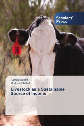 Produktbild Livestock as a Sustainable Source of Income (M. Asim Shahid, Aqeela Saghir, 2014)