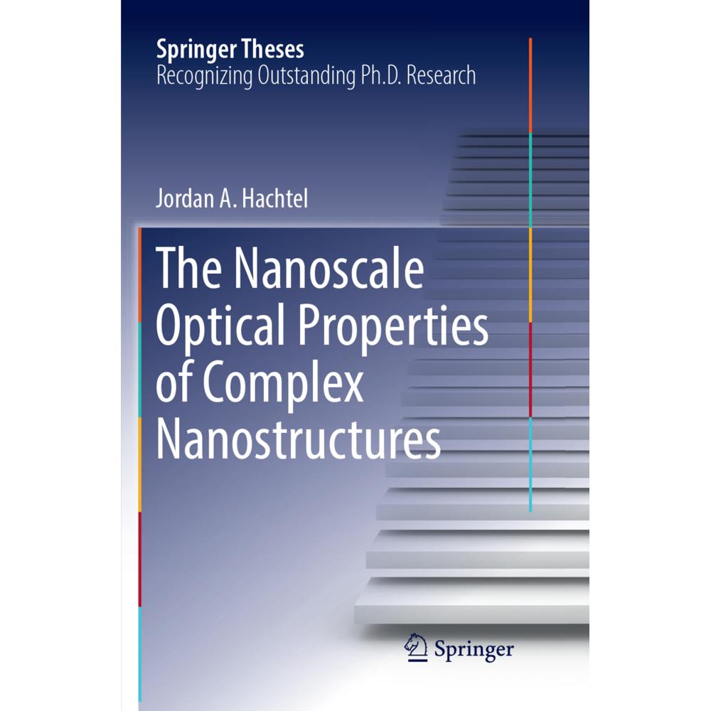 The Nanoscale Optical Properties of Complex Nanostructures, Fachbücher von Jordan A. Hachtel