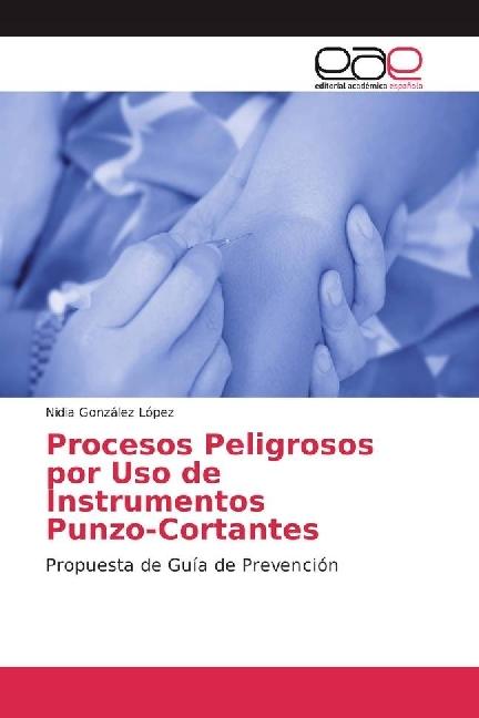 Immagine prodotto Procesos Peligrosos por Uso de Instrumentos Punzo-Cortantes (Nidia González López, 2017)