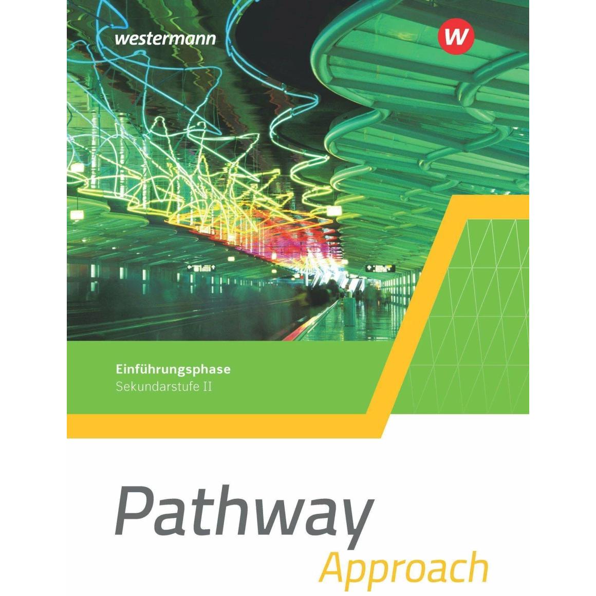 Pathway Approach. Schülerband. Einführungsphase. Gymnasialen Oberstufe - Ausgabe Mitte und Ost, Schulbücher von Iris Ede...