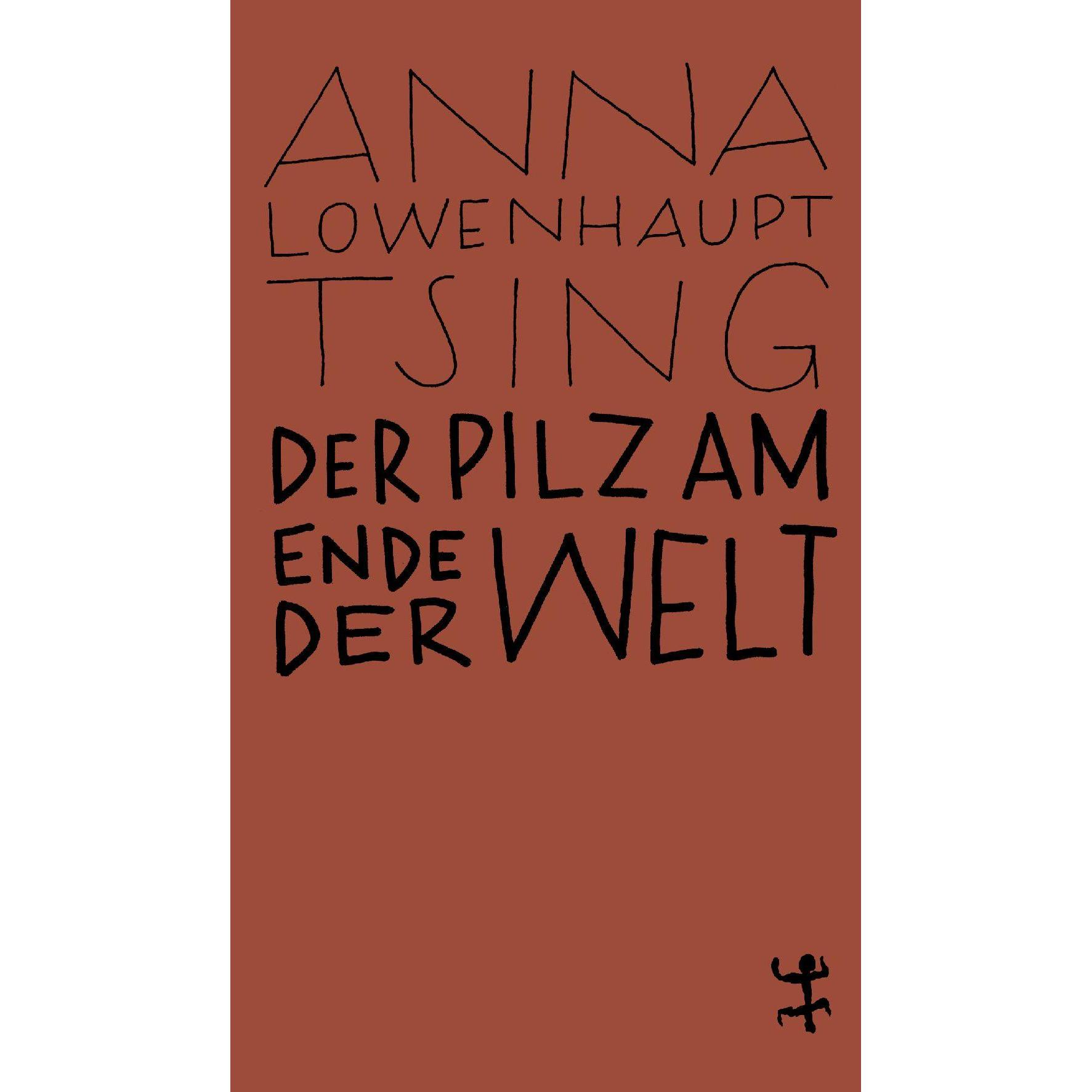 Der Pilz am Ende der Welt, Sachbücher von Anna Lowenhaupt Tsing