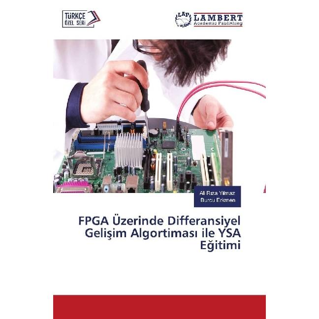 FPGA Üzerinde Differansiyel Gelisim Algortimas ile YSA Egitimi, Fachbücher von Ali R za Ylmaz, Burcu Erkmen