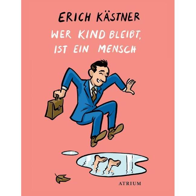 Wer Kind bleibt, ist ein Mensch, Belletristik von Christoph Niemann, Erich Kästner