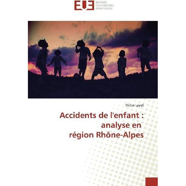 Accidents de l'enfant : analyse en région Rhône-Alpes, Fachbücher von Victor Layet
