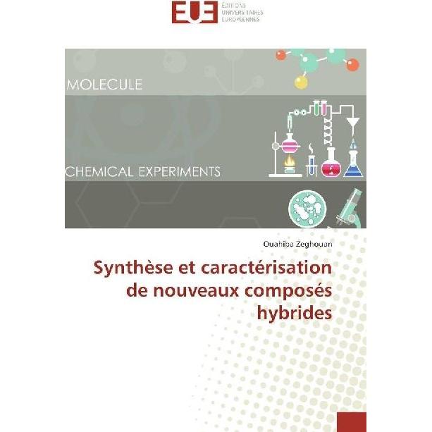 Synthèse et caractérisation de nouveaux composés hybrides, Fachbücher von Ouahiba Zeghouan