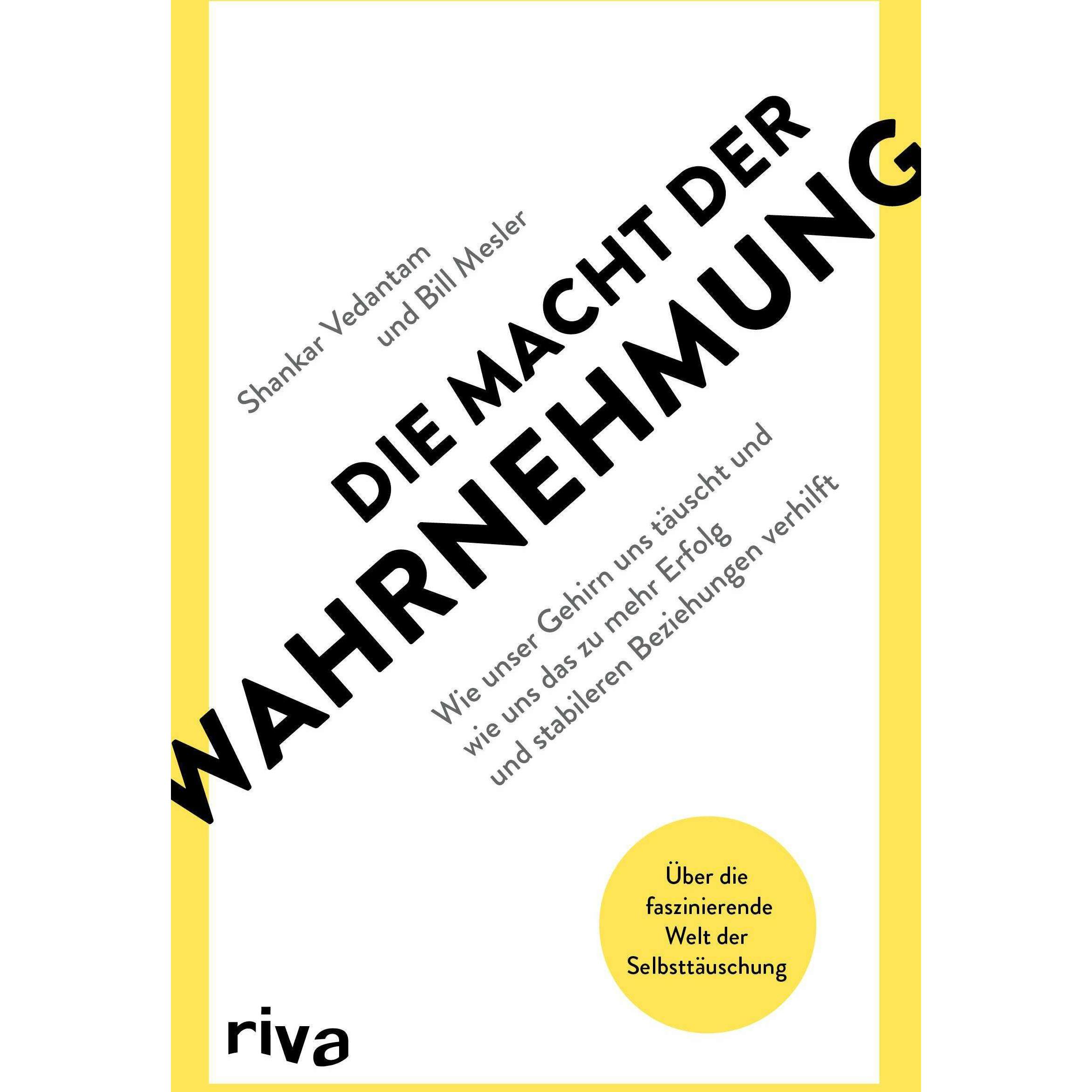 Die Macht der Wahrnehmung, Fachbücher von Shankar Vedantam, Bill Mesler