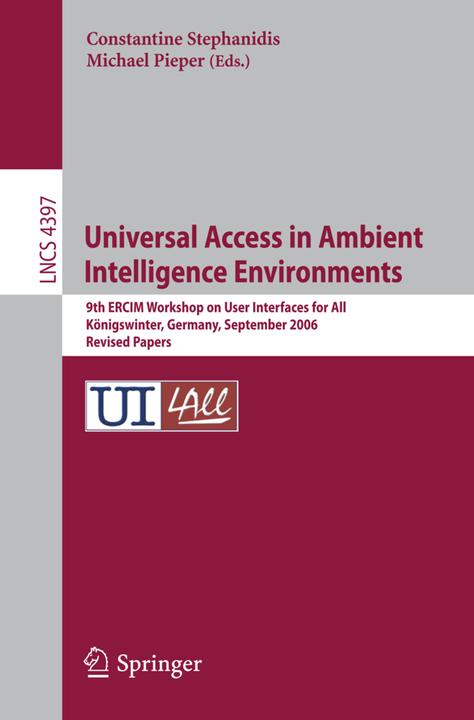 Produktbild Universal Access in Ambient Intelligence Environments (Englisch, Constantine Stephanidis, Michael Pieper, 2007)