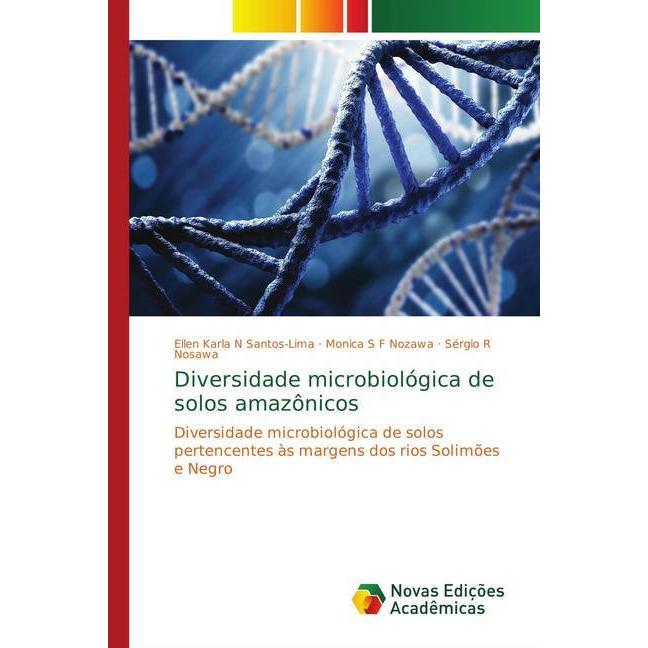 Diversidade microbiológica de solos amazônicos, Fachbücher von Sérgio R Nosawa, Ellen Karla N Santos-Lima, Monica S F No...