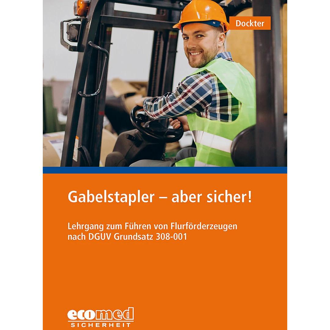 Gabelstapler - aber sicher!, Fachbücher von Heinz Dockter