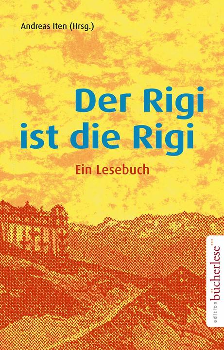 Produktbild Der Rigi ist die Rigi (Deutsch, Andreas Iten, 2016)