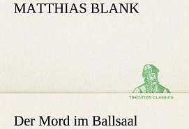 Produktbild Der Mord im Ballsaal (Deutsch, Matthias Blank, 2012)