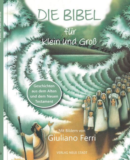 Produktbild Die Bibel für Klein und Gross (Deutsch, Giuliano Ferri, Stefan Liesenfeld, 2017)