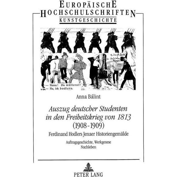 'Auszug deutscher Studenten in den Freiheitskrieg von 1813' - (1908-1909)- Ferdinand Hodlers Jenaer, Fachbücher von Anna...