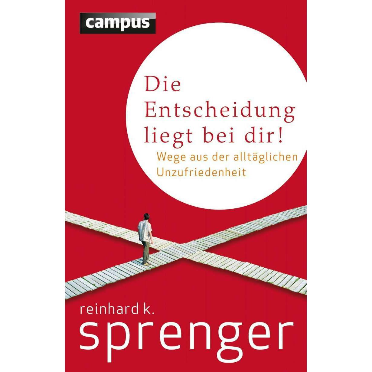 Die Entscheidung liegt bei dir!, Ratgeber von Reinhard K. Sprenger