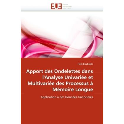 Apport des Ondelettes dans l'Analyse Univariée et Multivariée des Processus à Mémoire Longue, Fachbücher von Heni Boubak...