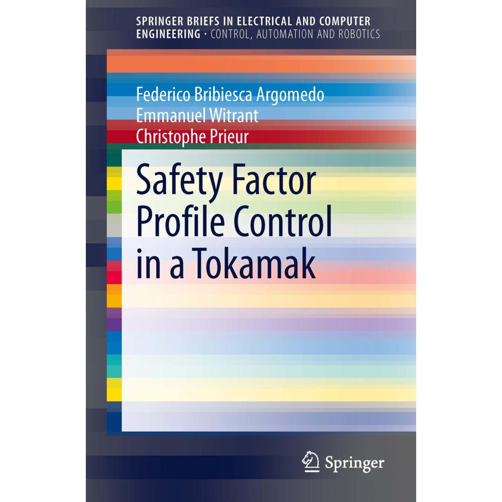 Safety Factor Profile Control in a Tokamak, Fachbücher von Emmanuel Witrant, Federico Bribiesca Argomedo, Christophe Pri...