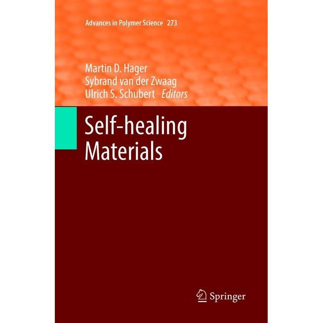 Self-healing Materials, Fachbücher von Ulrich S. Schubert, Martin D. Hager, Sybrand van der Zwaag