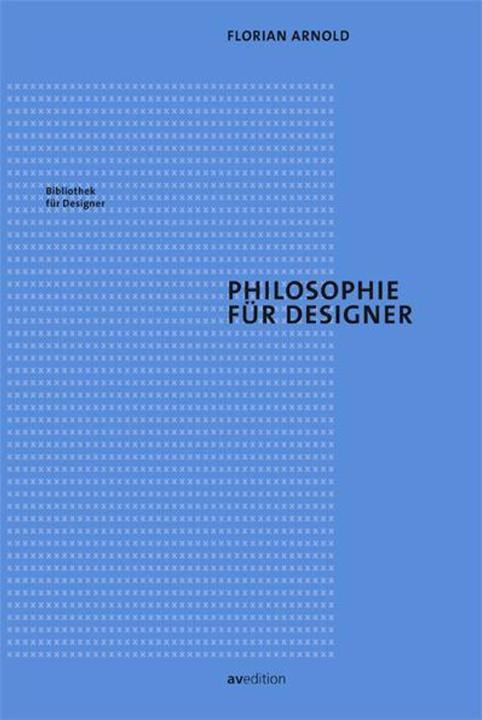 Produktbild Philosophie für Designer (Deutsch, Florian Arnold, 2016)