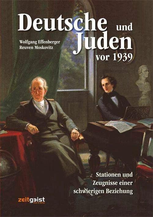 Produktbild Deutsche und Juden vor 1939 (Deutsch, Reuven Moskovitz, Wolfgang Effenberger, 2019)