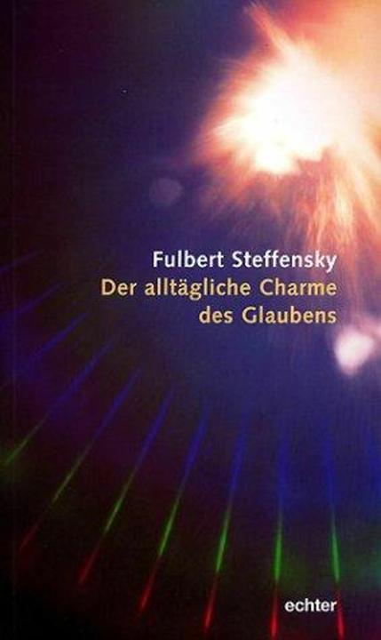 Produktbild Der alltägliche Charme des Glaubens (Deutsch, Fulbert Steffensky, 2002)