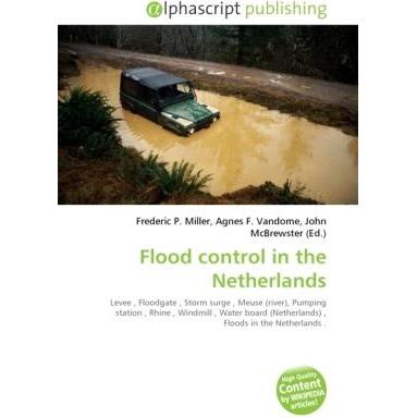 Flood control in the Netherlands, Fachbücher von Agnes F. Vandome, Frederic P. Miller, John McBrewster