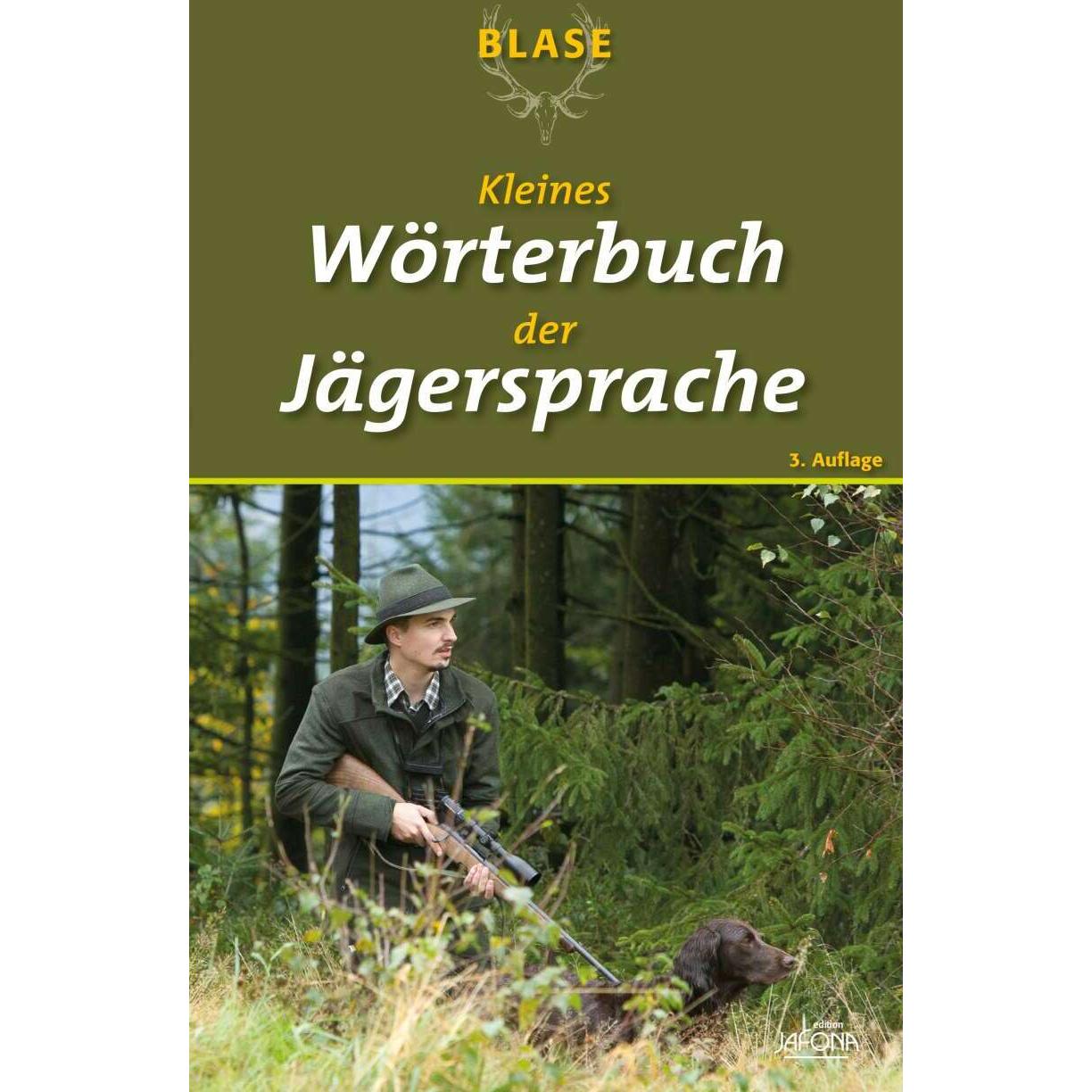 Blase - Kleines Wörterbuch der Jägersprache, Ratgeber von BLASE-Redaktion