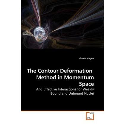 The Contour Deformation Method in Momentum Space, Fachbücher von Gaute Hagen