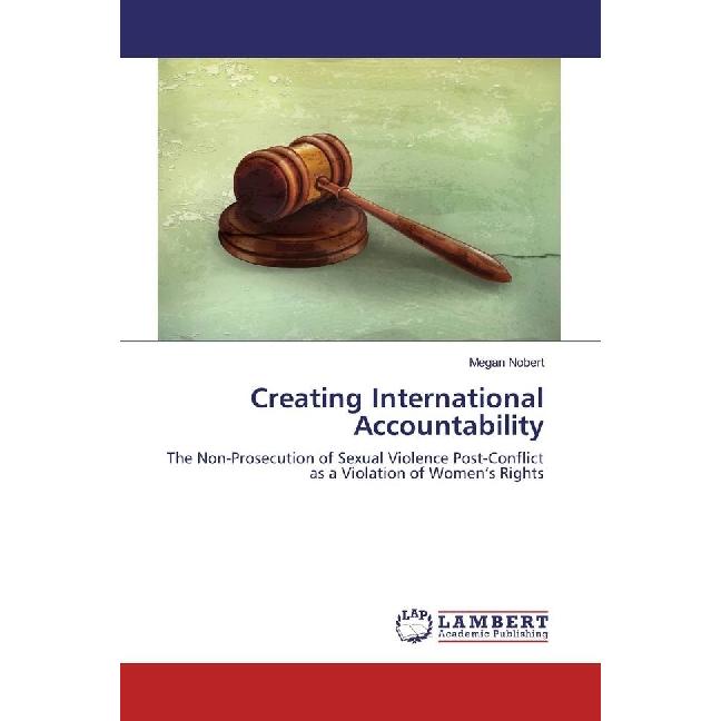 Creating International Accountability, Fachbücher von Megan Nobert