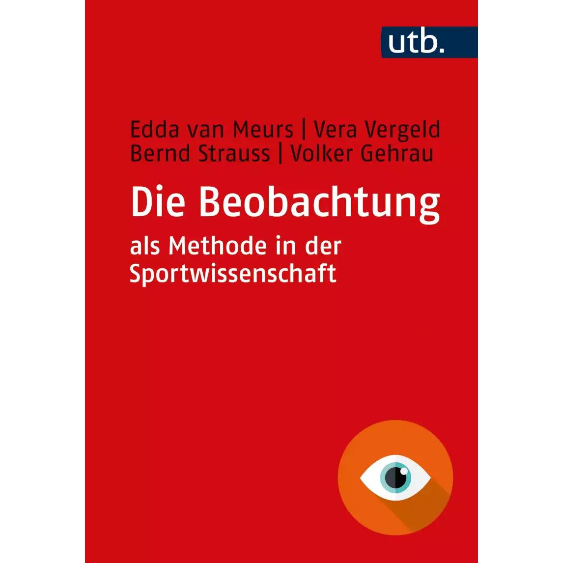Die Beobachtung als Methode in der Sportwissenschaft, Ratgeber von Bernd Strauß, Volker Gehrau