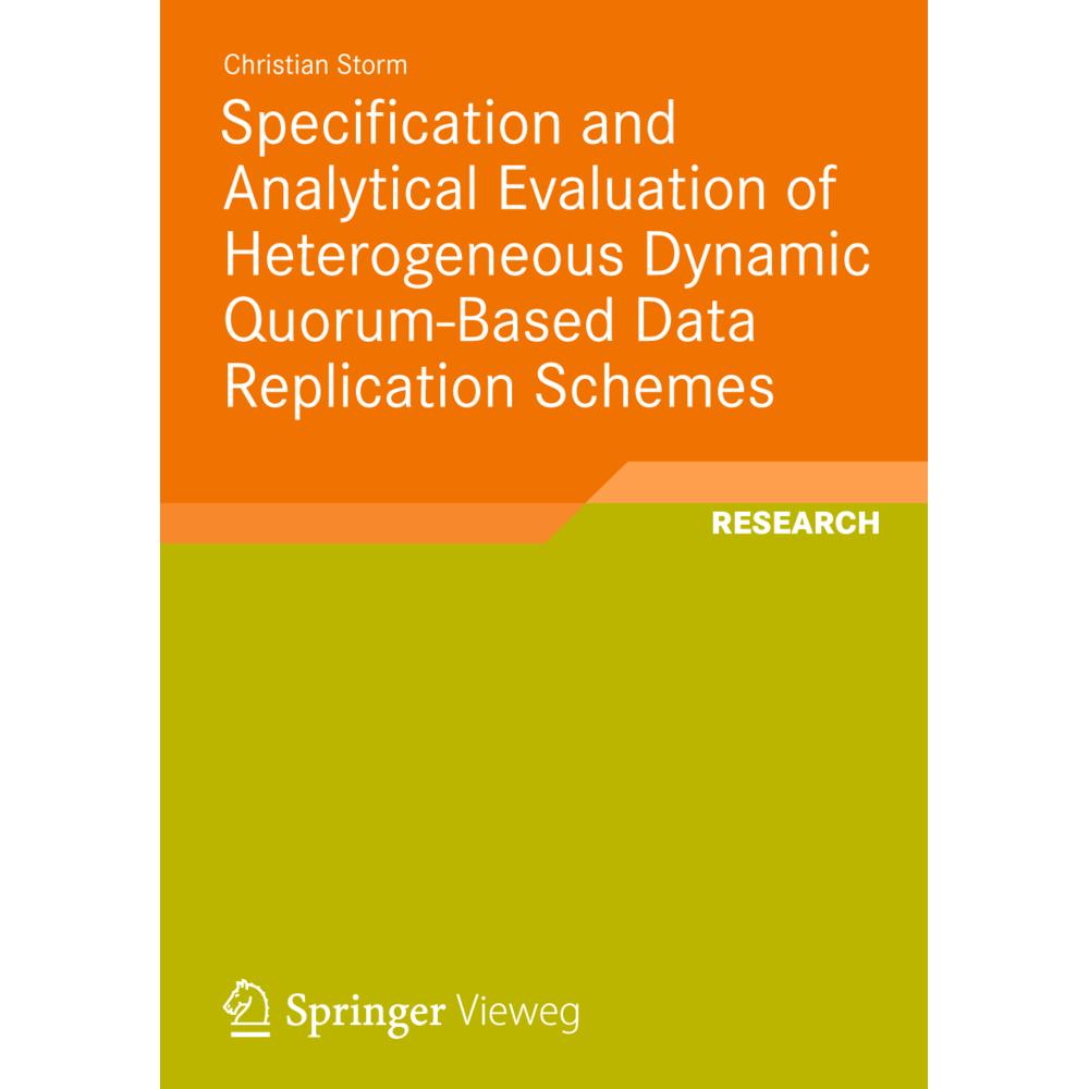 Specification and Analytical Evaluation of Heterogeneous Dynamic Quorum-Based Data Replication Schem, Fachbücher von Chr...